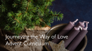 Advent Curriculum: Journeying the Way of Love